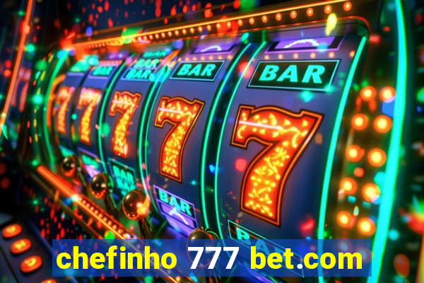 chefinho 777 bet.com